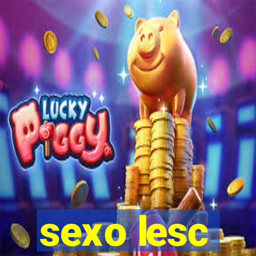 sexo lesc